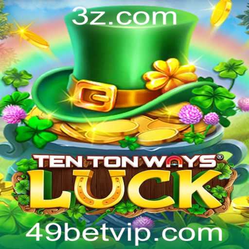 Conheça o Jogo TenTonWaysLuck: Uma Experiência Inovadora com 49bet